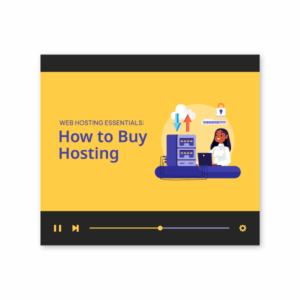 Web Hosting Essentials: How to Buy Hosting