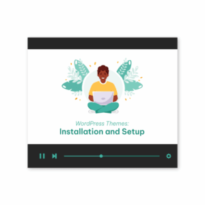 WordPress Themes: Installation and Setup