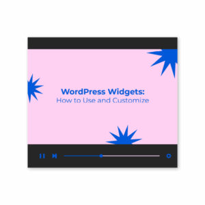 WordPress Widgets: How to Use and Customize